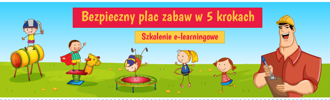 Szkolenie e-learningowe PKN pt. „Bezpieczny plac zabaw w 5 krokach” .